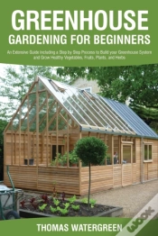 Capa do artigo Greenhouse Gardening For Beginners: An E