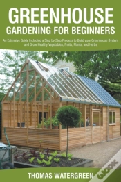 Capa do artigo Greenhouse Gardening For Beginners: An E