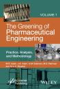 Greening Of Pharmaceutical Engineering, Practice, Analysis, And Methodology - Preview