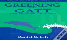 Greening The Gatt Â€“ Trade, Environment, And The Future