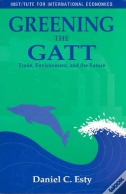 Capa do artigo Greening The Gatt Â€“ Trade, Environment, And The Future
