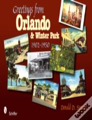 Greetings From Orlando & Winter Park, Florida:  1902-1950