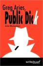 Greg Aries, Public Dick - Preview