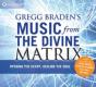 Gregg Braden's Music from the Divine Matrix - CD - Preview