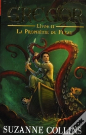 Gregor - T.2 - La Prophetie Du Fleau