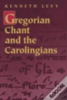 Gregorian Chant And The Carolingians
