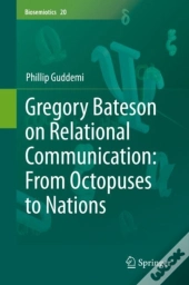 Gregory Bateson On Relational Communication: From Octopuses To Nations