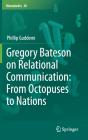 Gregory Bateson On Relational Communication: From Octopuses To Nations - Preview