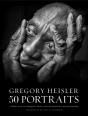 Gregory Heisler: 50 Portraits - Preview