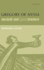 Gregory Of Nyssa, Ancient And (Post)Modern - Preview