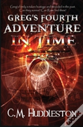 Greg'S Fourth Adventure In Time