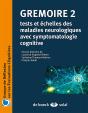 Grémoire Tome 2 ; Tests Et Échelles Des Maladies Neurologiques Avec Symptomatologie Cognitive - Preview