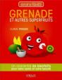 Grenade Et Autres Superfruits - Preview