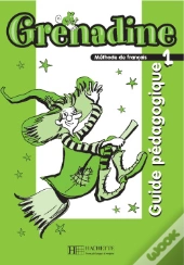 Grenadine 1 ; Guide Pédagogique (Édition 2007)
