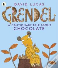 Grendel: A Cautionary Tale About Chocolate