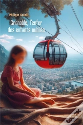 Grenoble, L'Enfer Des Enfants Oubliés
