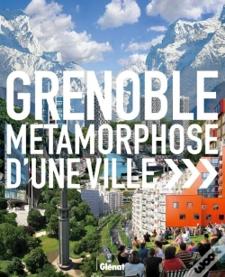 Capa do artigo Grenoble ; Métamorphose D'Une Ville