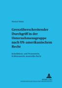 Grenzueberschreitender Durchgriff In Der Unternehmensgruppe Nach Us-Amerikanischem Recht