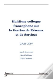 Capa do artigo Gres 2007 Actes Du 8  Colloque Francophone Sur La Gestion De Reseaux Et De Services