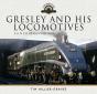 Gresley And His Locomotives - Preview