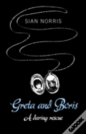 Greta And Boris - A Daring Rescue