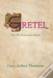 Gretel: How The Renaissance Began