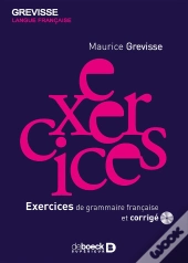 Grevisse : Exercices De Grammaire Française
