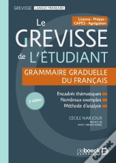 Grevisse : Grammaire : Grammaire Graduelle Du Français ; Licence / Prépas / Capes / Agrégation