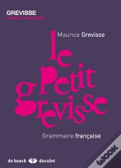 Grevisse : Le Petit Grevisse ; Grammaire Française