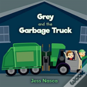 Grey And The Garbage Truck