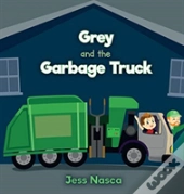 Grey And The Garbage Truck