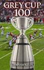 Grey Cup 100 - Preview