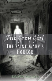 Grey Girl: The Saint Mary'S Horror