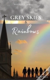 Grey Skies & Rainbows