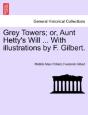 Grey Towers; Or, Aunt Hetty'S Will ... With Illustrations By F. Gilbert. - Preview