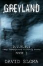Greyland: D.U.M.B.S (Deep Underground Military Bases) - Book 1 - Preview