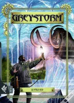 Capa do artigo Greystorm Tome 3 : Le Pôle Sud