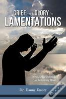 Grief And Glory In Lamentations