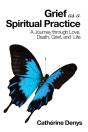 Grief As A Spiritual Practice - Preview