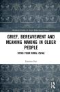 Grief, Bereavement And Meaning Making In Older People - Preview