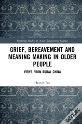 Grief, Bereavement And Meaning Making In Older People