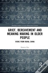 Grief, Bereavement And Meaning Making In Older People