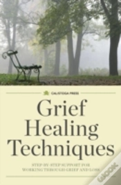 Capa do artigo Grief Healing Techniques: Step-By-Step S
