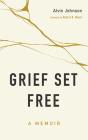 Grief Set Free - Preview