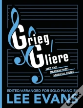 Grieg/Gliere Off The Beaten Path Musical Gems