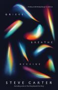 Grieve, Breathe, Receive