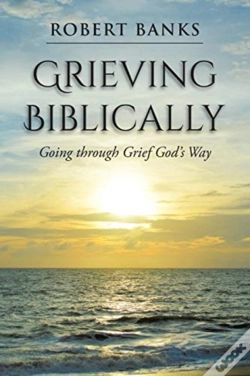 Capa do artigo Grieving Biblically: Going Through Grief