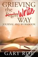 Grieving The Write Way Journal And Workbook