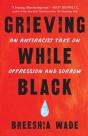 Grieving While Black - Preview