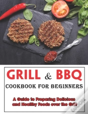 Capa do artigo Grill And Bbq Cookbook For Beginners